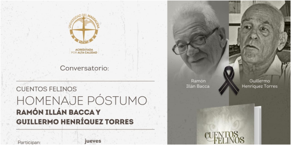 Unimagdalena Unimagdalena rendirá homenaje póstumo a los escritores Ramón Illán Bacca y Guillermo Heríquez Torres.