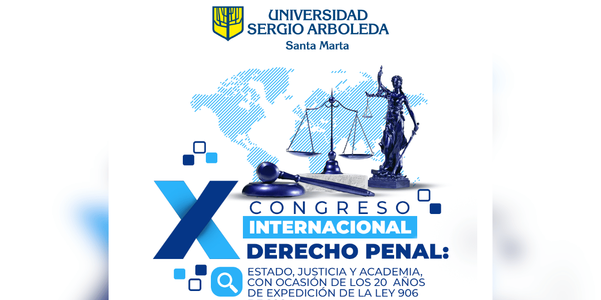 Cortesía La Sergio Arboleda reúne expertos en justicia penal en su X Congreso Internacional