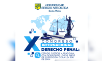 La Sergio Arboleda reúne expertos en justicia penal en su X Congreso Internacional